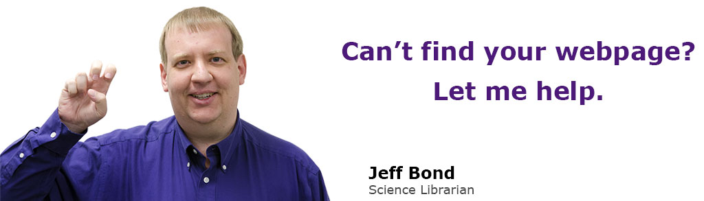 Didn't find what you were looking for? Let me help. Jeff Bond, Science Librarian.